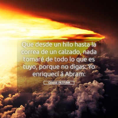Picture 05 - Génesis 14:23 RVA - Que desde un hilo hasta la correa de un calzado, - Bible Verse Picture