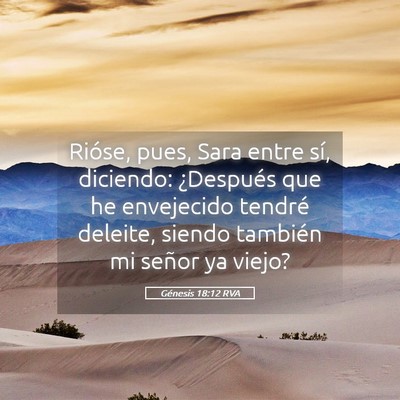 Picture 05 - Génesis 18:12 RVA - Rióse, pues, Sara entre sí, diciendo: - Bible Verse Picture