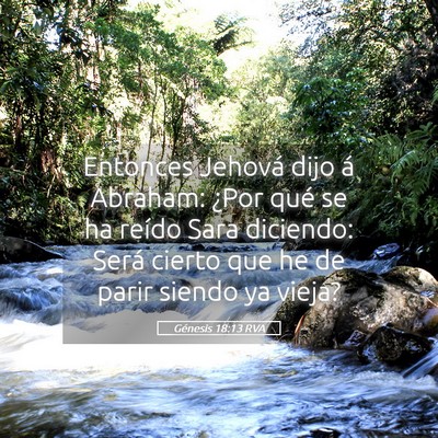 Picture 05 - Génesis 18:13 RVA - Entonces Jehová dijo á Abraham: ¿Por qué se - Bible Verse Picture