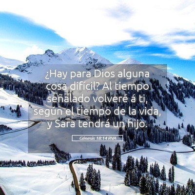 Picture 05 - Génesis 18:14 RVA - ¿Hay para Dios alguna cosa difícil? Al tiempo - Bible Verse Picture