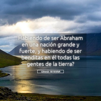 Picture 05 - Génesis 18:18 RVA - Habiendo de ser Abraham en una nación grande y - Bible Verse Picture