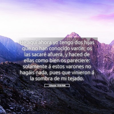 Picture 05 - Génesis 19:8 RVA - He aquí ahora yo tengo dos hijas que no han - Bible Verse Picture