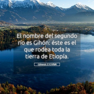 Picture 05 - Génesis 2:13 RVA - El nombre del segundo río es Gihón: éste es el - Bible Verse Picture