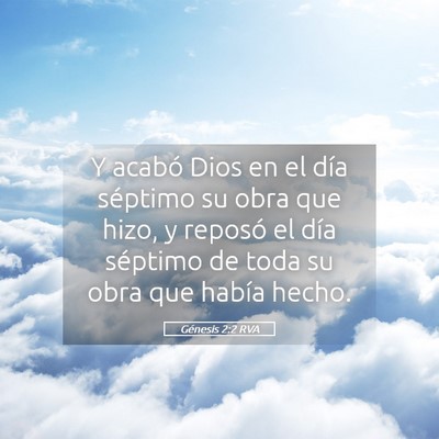 Picture 05 - Génesis 2:2 RVA - Y acabó Dios en el día séptimo su obra que - Bible Verse Picture