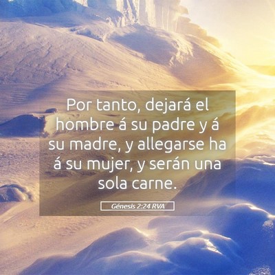 Picture 05 - Génesis 2:24 RVA - Por tanto, dejará el hombre á su padre y á su - Bible Verse Picture