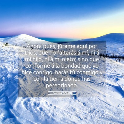 Picture 05 - Génesis 21:23 RVA - Ahora pues, júrame aquí por Dios, que no - Bible Verse Picture