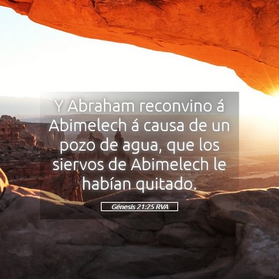 Picture 05 - Génesis 21:25 RVA - Y Abraham reconvino á Abimelech á causa de un - Bible Verse Picture