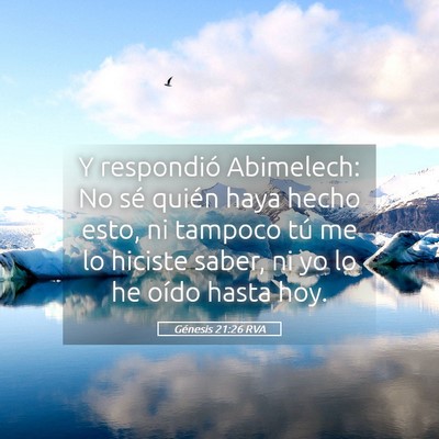 Picture 05 - Génesis 21:26 RVA - Y respondió Abimelech: No sé quién haya hecho - Bible Verse Picture
