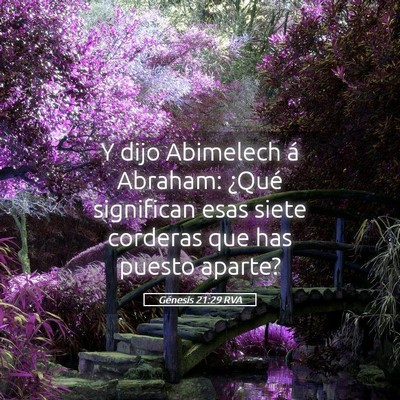 Picture 05 - Génesis 21:29 RVA - Y dijo Abimelech á Abraham: ¿Qué significan - Bible Verse Picture