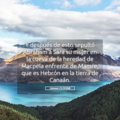 Picture 05 - Génesis 23:19 RVA - Y después de esto sepultó Abraham á Sara su - Bible Verse Picture