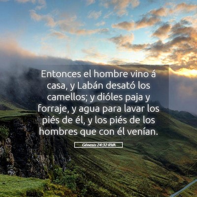 Picture 05 - Génesis 24:32 RVA - Entonces el hombre vino á casa, y Labán desató - Bible Verse Picture