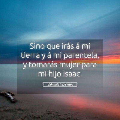 Picture 05 - Génesis 24:4 RVA - Sino que irás á mi tierra y á mi parentela, y - Bible Verse Picture