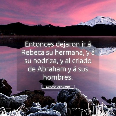 Picture 05 - Génesis 24:59 RVA - Entonces dejaron ir á Rebeca su hermana, y á su - Bible Verse Picture