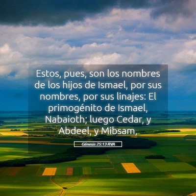 Picture 05 - Génesis 25:13 RVA - Estos, pues, son los nombres de los hijos de - Bible Verse Picture