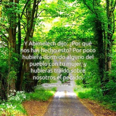 Picture 05 - Génesis 26:10 RVA - Y Abimelech dijo: ¿Por qué nos has hecho esto? - Bible Verse Picture