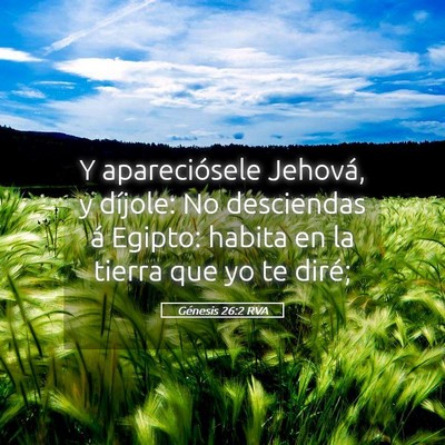 Picture 05 - Génesis 26:2 RVA - Y apareciósele Jehová, y díjole: No desciendas - Bible Verse Picture