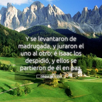Picture 05 - Génesis 26:31 RVA - Y se levantaron de madrugada, y juraron el uno al - Bible Verse Picture