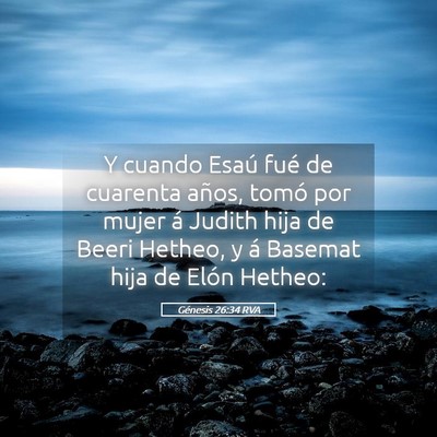 Picture 05 - Génesis 26:34 RVA - Y cuando Esaú fué de cuarenta años, tomó por - Bible Verse Picture