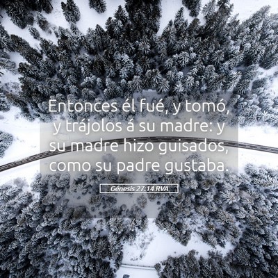 Picture 05 - Génesis 27:14 RVA - Entonces él fué, y tomó, y trájolos á su - Bible Verse Picture