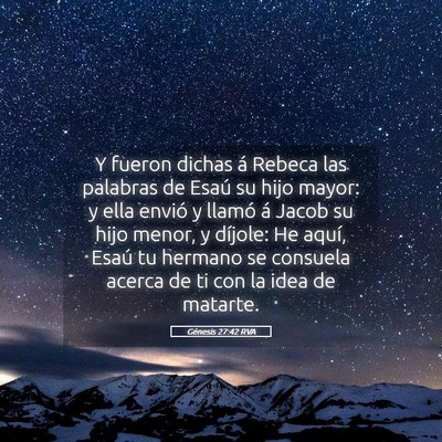 Picture 05 - Génesis 27:42 RVA - Y fueron dichas á Rebeca las palabras de Esaú - Bible Verse Picture