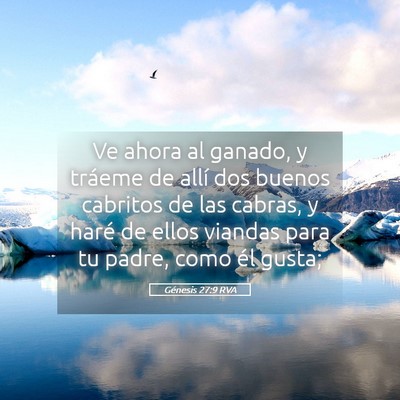 Picture 05 - Génesis 27:9 RVA - Ve ahora al ganado, y tráeme de allí dos buenos - Bible Verse Picture