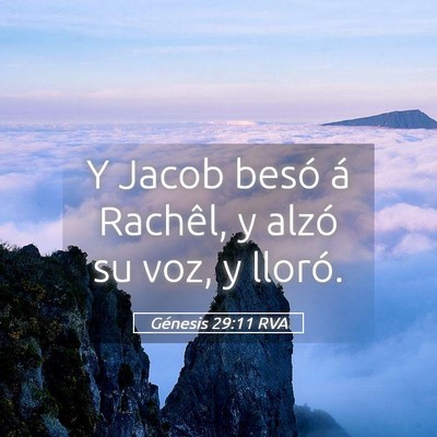 Picture 05 - Génesis 29:11 RVA - Y Jacob besó á Rachêl, y alzó su voz, y - Bible Verse Picture