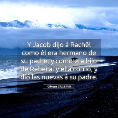 Picture 05 - Génesis 29:12 RVA - Y Jacob dijo á Rachêl como él era hermano de - Bible Verse Picture