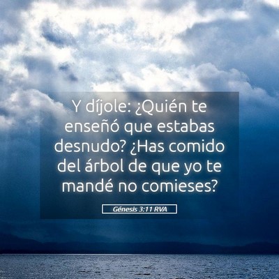 Picture 05 - Génesis 3:11 RVA - Y díjole: ¿Quién te enseñó que estabas - Bible Verse Picture