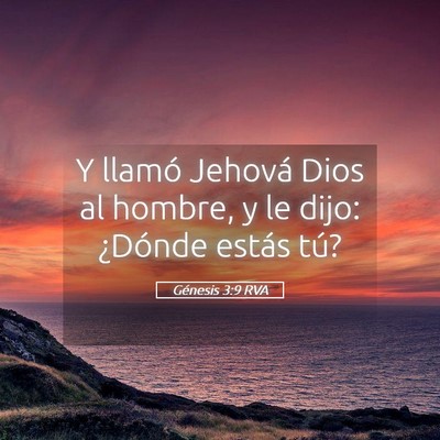 Picture 05 - Génesis 3:9 RVA - Y llamó Jehová Dios al hombre, y le dijo: - Bible Verse Picture