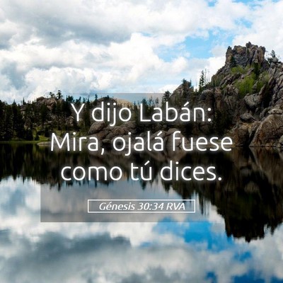 Picture 05 - Génesis 30:34 RVA - Y dijo Labán: Mira, ojalá fuese como tú - Bible Verse Picture