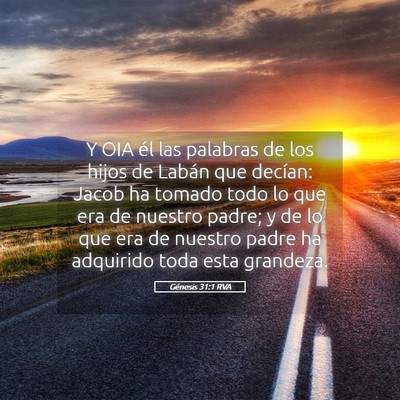 Picture 05 - Génesis 31:1 RVA - Y OIA él las palabras de los hijos de Labán que - Bible Verse Picture
