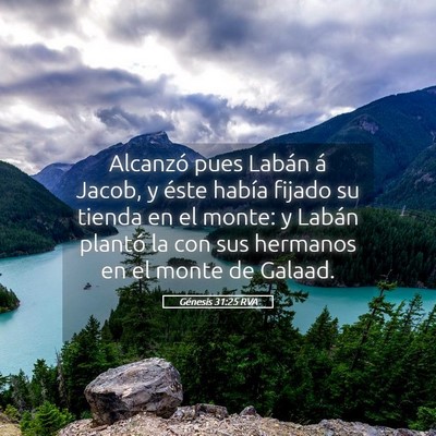Picture 05 - Génesis 31:25 RVA - Alcanzó pues Labán á Jacob, y éste había - Bible Verse Picture