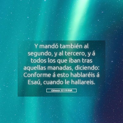 Picture 05 - Génesis 32:19 RVA - Y mandó también al segundo, y al tercero, y á - Bible Verse Picture