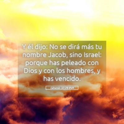 Picture 05 - Génesis 32:28 RVA - Y él dijo: No se dirá más tu nombre Jacob, - Bible Verse Picture