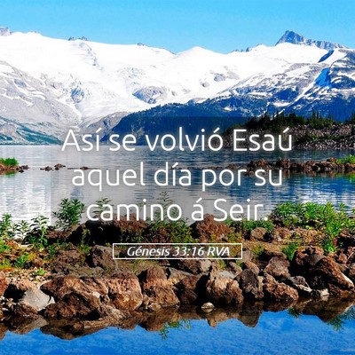 Picture 05 - Génesis 33:16 RVA - Así se volvió Esaú aquel día por su camino á - Bible Verse Picture