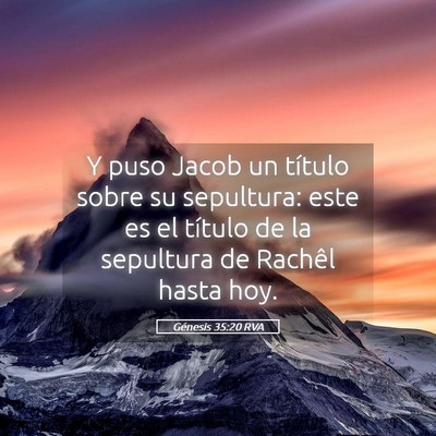 Picture 05 - Génesis 35:20 RVA - Y puso Jacob un título sobre su sepultura: este - Bible Verse Picture