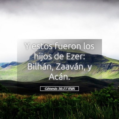Picture 05 - Génesis 36:27 RVA - Y estos fueron los hijos de Ezer: Bilhán, - Bible Verse Picture