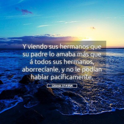 Picture 05 - Génesis 37:4 RVA - Y viendo sus hermanos que su padre lo amaba más - Bible Verse Picture
