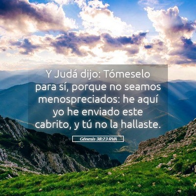 Picture 05 - Génesis 38:23 RVA - Y Judá dijo: Tómeselo para sí, porque no - Bible Verse Picture