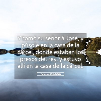 Picture 05 - Génesis 39:20 RVA - Y tomó su señor á José, y púsole en la casa - Bible Verse Picture