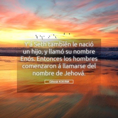 Picture 05 - Génesis 4:26 RVA - Y á Seth también le nació un hijo, y llamó su - Bible Verse Picture
