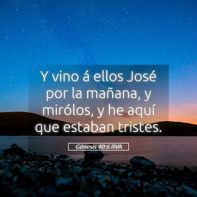 Picture 05 - Génesis 40:6 RVA - Y vino á ellos José por la mañana, y mirólos, - Bible Verse Picture