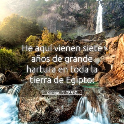 Picture 05 - Génesis 41:29 RVA - He aquí vienen siete años de grande hartura en - Bible Verse Picture