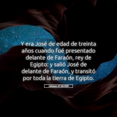 Picture 05 - Génesis 41:46 RVA - Y era José de edad de treinta años cuando fué - Bible Verse Picture