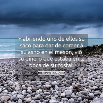 Picture 05 - Génesis 42:27 RVA - Y abriendo uno de ellos su saco para dar de comer - Bible Verse Picture