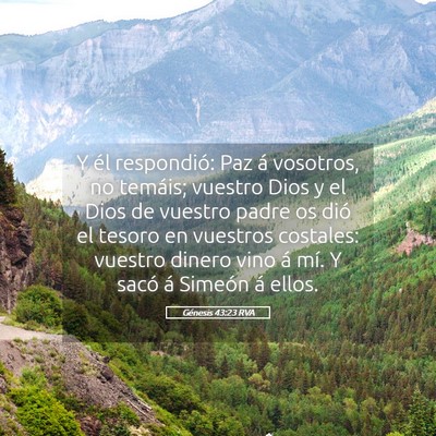 Picture 05 - Génesis 43:23 RVA - Y él respondió: Paz á vosotros, no temáis; - Bible Verse Picture