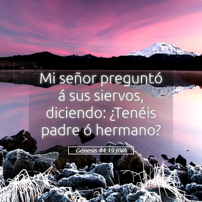 Picture 05 - Génesis 44:19 RVA - Mi señor preguntó á sus siervos, diciendo: - Bible Verse Picture