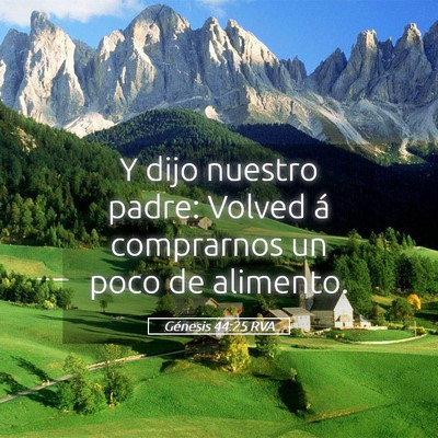 Picture 05 - Génesis 44:25 RVA - Y dijo nuestro padre: Volved á comprarnos un - Bible Verse Picture
