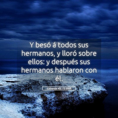Picture 05 - Génesis 45:15 RVA - Y besó á todos sus hermanos, y lloró sobre - Bible Verse Picture