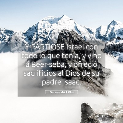 Picture 05 - Génesis 46:1 RVA - Y PARTIOSE Israel con todo lo que tenía, y vino - Bible Verse Picture